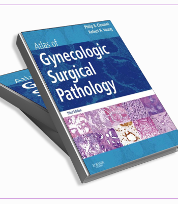 Atlas of Gynecologic Surgical Pathology Expert Consult Online and Print 3rd Edition